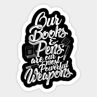 'Our Most Powerful Weapons' Education Shirt Sticker